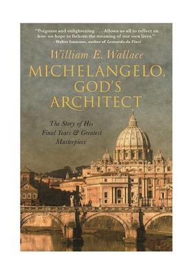 【预售】米开朗基罗 上帝的建筑师：他晚年的故事和伟大的杰作 Michelangelo， God’s Architect 原版英文艺术画册画集图书