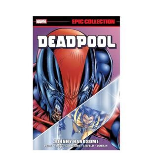 【预售】死侍 史诗合集：帅气约翰尼 Deadpool Epic Collection: Johnny Handsome 原版英文漫画书 漫威Marvel