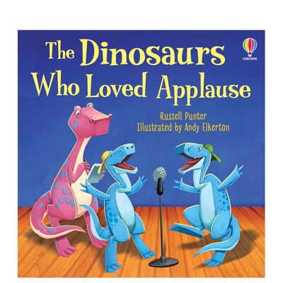 【预售】热爱掌声的恐龙 The Dinosaurs Who Loved Applause 原版英文儿童绘本