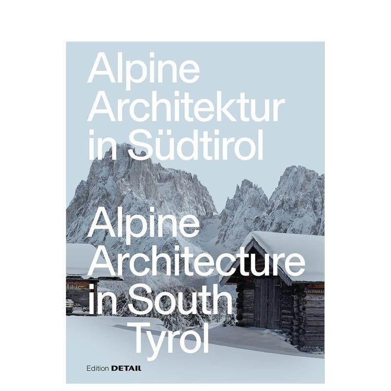 【预售】南蒂罗尔的高山建筑 Alpine Architecture in South Tyrol 原版英文建筑设计图书