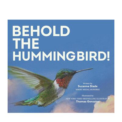 【预售】看哪,蜂鸟 Behold The Hummingbird 英文原版儿童绘本故事书3-6岁进口英语启蒙读物书籍 动物/生态/环保