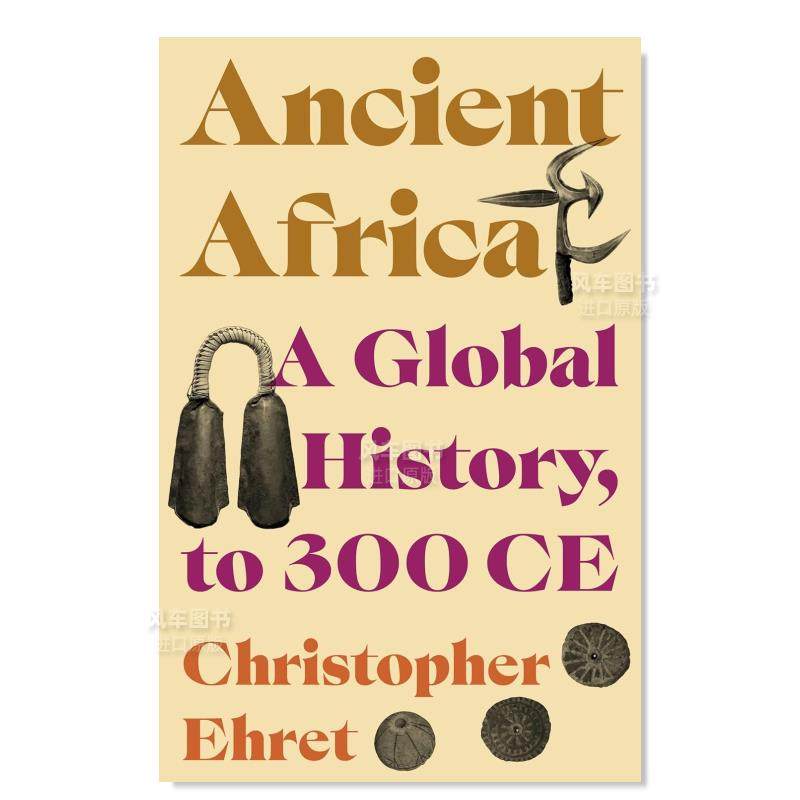 【预售】古非洲:至公元300年的全球史 Ancient Africa: A Global History, to 300 CE英文人文历史原版图书外版进口书籍Christoph