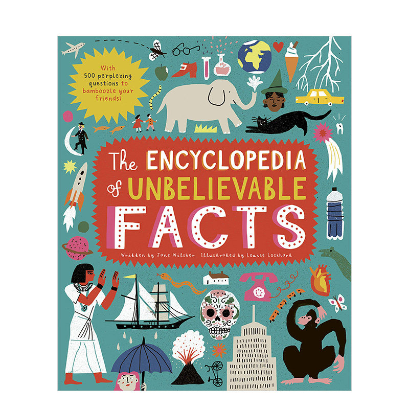【现货】难以置信的事实百科全书The Encyclopedia of Unbelievable Facts 6岁以上儿童阅读知识图册图集 英文原版 进口图书书籍