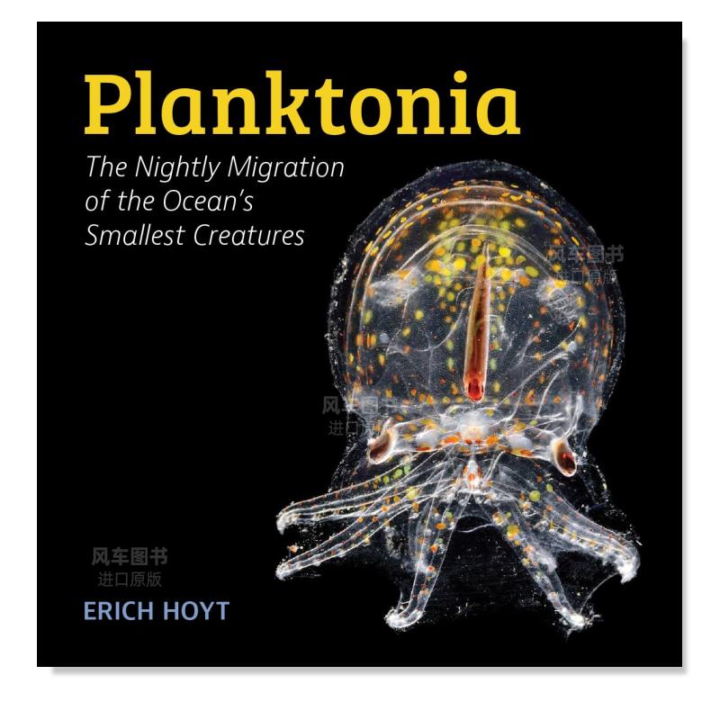 【预 售】浮游生物:海洋最小生物的夜间迁徙 Planktonia: The Nightly Migration of the Ocean's Smallest Creatures英文儿童绘本 书籍/杂志/报纸 科学技术类原版书 原图主图