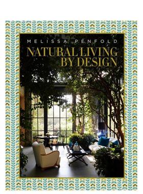 【预售】自然生活设计 Melissa Penfold Natural Living By Design: Melissa Penfold 原版英文室内设计装饰 进口图书
