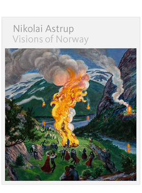 【现货】挪威现代主义艺术家尼古拉·阿斯特鲁普Nikolai Astrup作品集 挪威愿景Visions of Norway 英文原版进口画册书籍