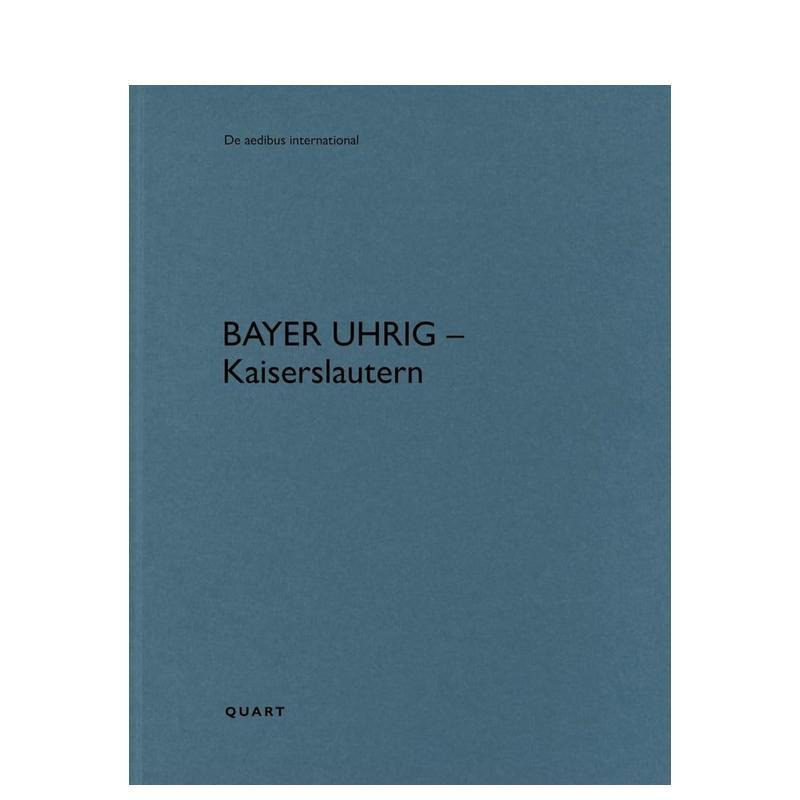【预售】拜耳·乌里希——凯泽斯劳滕 Bayer Uhrig – Kaiserslautern 原版英文建筑设计