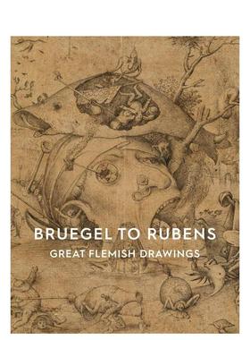 【预售】勃鲁盖尔到鲁本斯：佛兰德画作 Bruegel to Rubens: Great Flemish Drawings 原版英文艺术画册画集