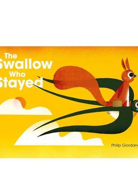 【预售】留守的燕子 The Swallow Who Stayed 博洛尼亚国际插画奖得主Phillip Giordano 原版英文儿童绘本