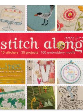 【现货】30个作品100个刺绣图案 Stitch Along-10 Stitchers, 30 Projects, 100 Embroidery Motifs10为手缝人英文原版图书进口外