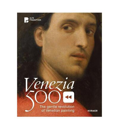 【预售】威尼斯 500： 威尼斯绘画的温和革命 The Gentle Revolution of Venetian Painting 原版英文艺术画册画集图书