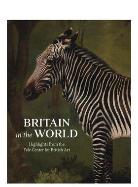 【现货】Britain in the World - Highlights from the Yale Center for British Art，全世界的英国-耶鲁大学英国艺术中心精选