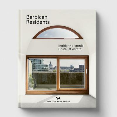 【现货】伦敦巴比肯住区 粗野主义建筑 乌托邦 Barbican Residents : Inside the Iconic Brutalist Estate 英文摄影集