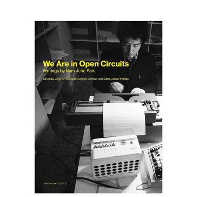 【现货】我们在宽广的路口 影像艺术之父白南准 【Writing Art】We Are in Open Circuits 原版英文艺术画册画集图书