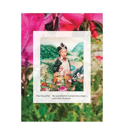 【预售】我的祖父变成了一只老虎 及其它幻觉 Pao Houa Her: My grandfather turned into a tiger  原版英文摄影