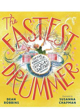 【现货】迅捷鼓手：为薇奥拉?史密斯鼓掌！女鼓手先锋传记 The Fastest Drummer 原版英文儿童绘本