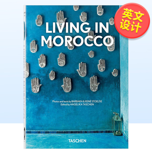 Living 生活摄影集进口图书 TASCHEN 英文原版 Morocco 生活在摩洛哥 45周年系列 现货