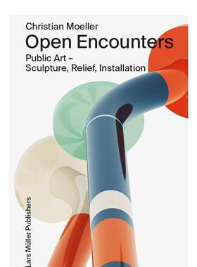 【预售】克里斯蒂安·穆勒：公共艺术--雕塑、浮雕、装置 Christian Moeller: Open Encounters 原版英文艺术画册画集图书