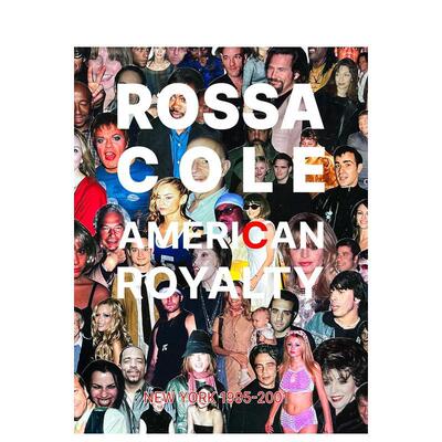 【预售】美国王室 罗莎·科尔90年代纽约名人摄影集 American Royalty 原版英文摄影作品集纪实