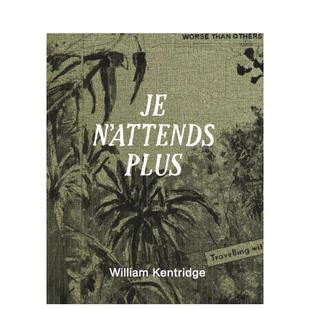 【现货】威廉·肯特里奇：我不再等待 William Kentridge: Je n’attends plus 原版英文艺术画册画集图书书籍