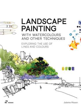 【预售】水彩风景画及其他技法： 探索线条和色彩的运用 Exploring the Use of Lines and Colours.原版英文艺术画册画集图书