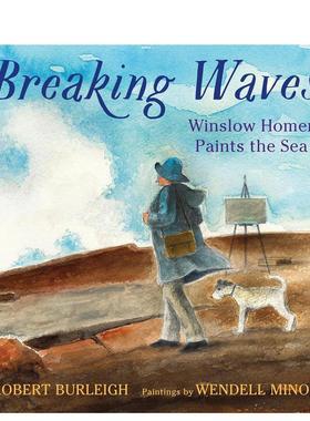 【现货】乘风破浪：温斯洛·霍默笔下的海Breaking Waves: Winslow Homer Paints the Sea 艺术绘画英文绘本 4-8岁 原版进口图书书