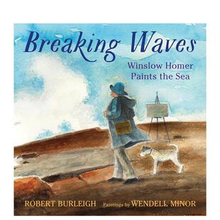 【现货】乘风破浪：温斯洛·霍默笔下的海Breaking Waves: Winslow Homer Paints the Sea 艺术绘画英文绘本 4-8岁 原版进口图书书