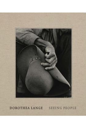 【预售】美国纪实摄影师多罗西亚·兰格：看见 Dorothea Lange: Seeing People 原版英文摄影 进口图书