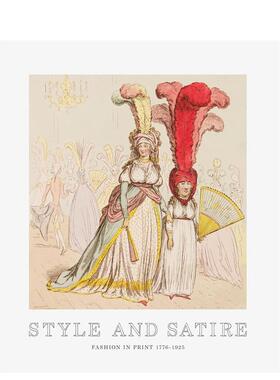 【预售】时尚和讽刺：打印时尚1776-1925 Style and Satire: Fashion in Print 1776-1925 原版英文时尚图书