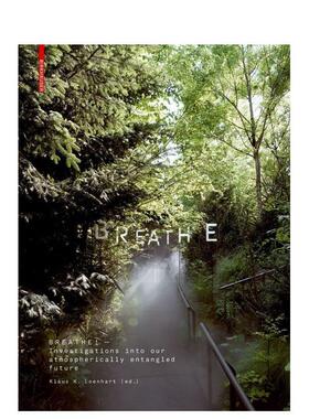 【预售】呼吸：对我们与大气纠缠的未来的调查 Investigations into Our Atmospherically Entangled Future 原版英文园林景观图书