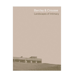 Crousse巴克莱与克劳斯建筑设计工作室作品集 英文原版 预售 进口书籍 Intimacy Barclay Landscapes