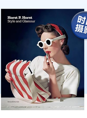 【现货】霍斯特·P·霍斯特: 风格与魅力 Horst P. Horst：STYLE AND GLAMOUR 英文原版时尚摄影集进口艺术画册书籍 时尚摄影先驱