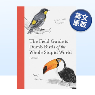 Field 进口图书书籍 World英文原版 预售 世界蠢鸟实地指南The the Guide Stupid Dumb Whole Birds
