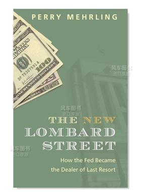 【预售】新隆巴德街：美联储是如何孤注一掷的 The New Lombard Street: How the Fed Became the Dealer of Last Resort 英文社