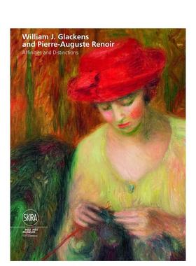 【现货】威廉.J.格莱肯斯与皮埃尔-奥古斯特·雷诺阿:紧密联系和区别  Affinities and Distinctions 原版英文艺术画册 进口图书