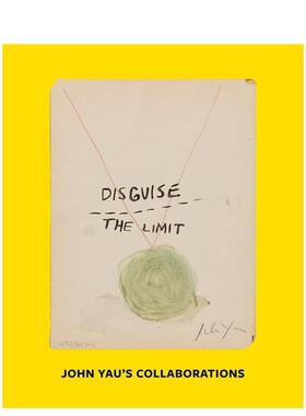 【预售】伪装极限：John Yau 的合作 Disguise the Limit: John Yau's Collaborations 原版英文艺术画册画集图书