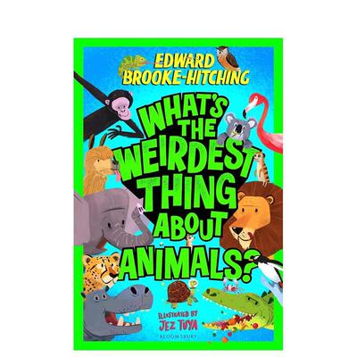【预售】动物诡异的事是什么？ What's the Weirdest Thing About Animals? 原版英文儿童绘本