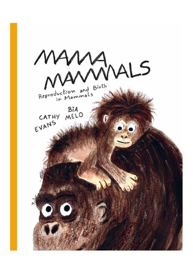 【预售】哺乳动物妈妈：繁殖和分娩 Mama Mammals?:?Reproduction and Birth in Mammals 原版英文儿童绘本知识百科