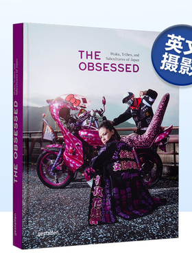 【现货】着迷:日本御宅族、团体和亚文化 The Obsessed : Otakus, Tribes, and Subcultures of Japan进口原版摄影集图书书籍