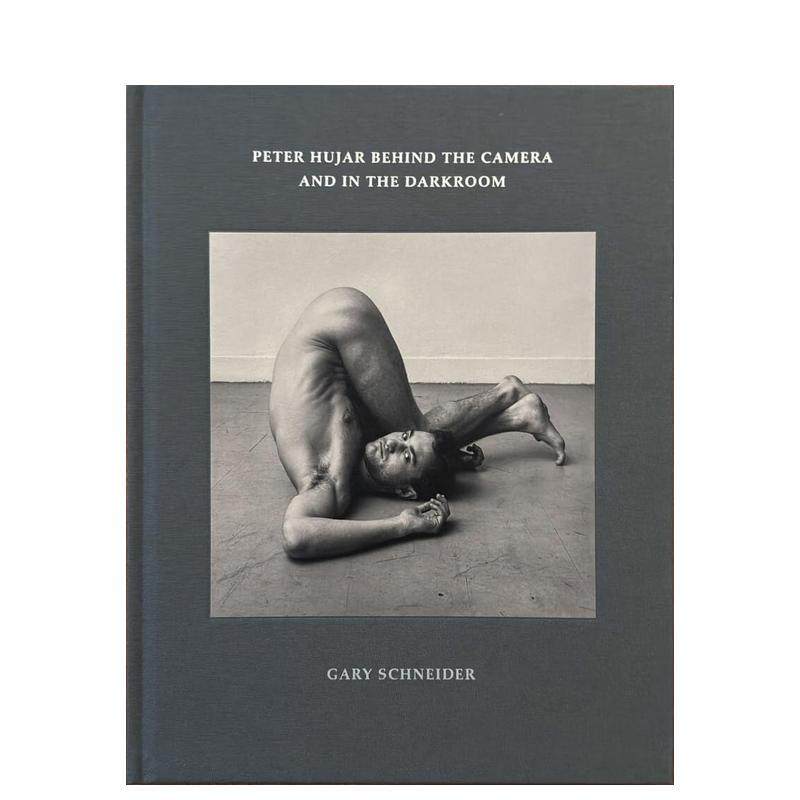 【预售】彼得·胡贾尔：相机和暗房背后的故事 Peter Hujar Behind the Camera and in the Darkroom 原版英文摄影作品集图书