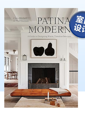【预售】铜锈色现代:温暖且不易过时的室内装饰 Patina Modern 英文原版住宅室内空间设计指南书籍 精装进口图书打造美丽舒适的家
