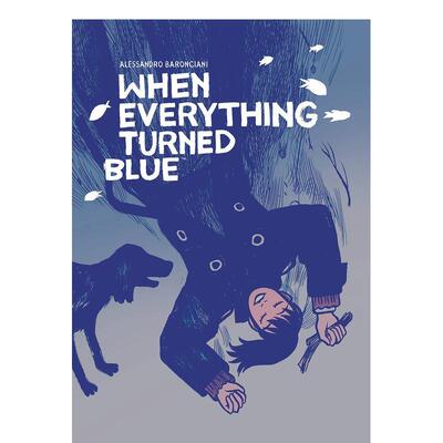 【现货】黑马漫画 当一切变成蓝色 When Everything Turned Blue 英文漫画书原版进口美漫漫画书籍 Dark Horse