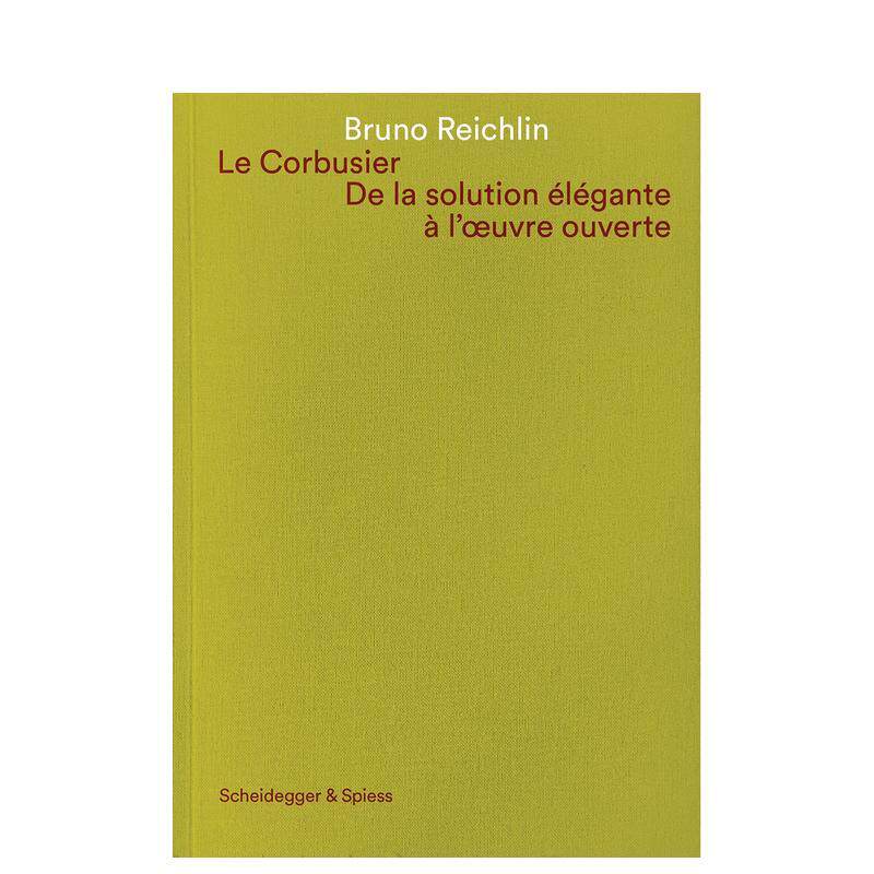【预售】勒·柯布西耶：从优雅方案到开放作品（建筑论述集） Le Corbusier. De la solution 原版英文建筑设计