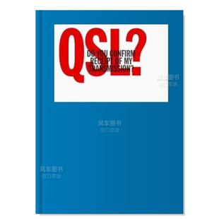 Transmission? QSL? You 英文原版 图书 Receipt Confirm 预售 QSL？：双向无线电通讯视觉画册 进口外版