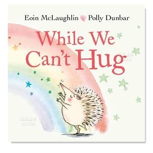 时候 6岁人际交往友谊图画书 儿童情商启蒙绘本3 现货 当我们不能拥抱 Can’t Hedgehog 英文原版 Friends Hug While