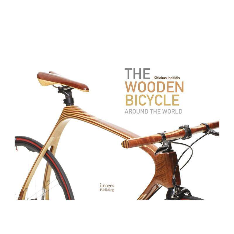 【预售】木质自行车 The Wooden Bicycle: Around the World 原版英文工业产品设计