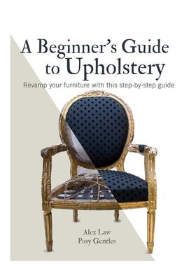 【现货】室内装潢初学者指南 a Beginner‘s Guide to Upholstery 原版英文手工制作图书
