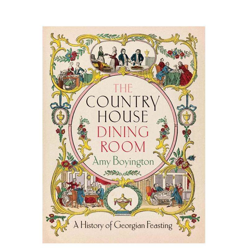 【预售】乡间宅邸餐厅：乔治王朝宴饮史 The Country House Dining Room: A History of Georgian Feasting 原版英文建筑设计