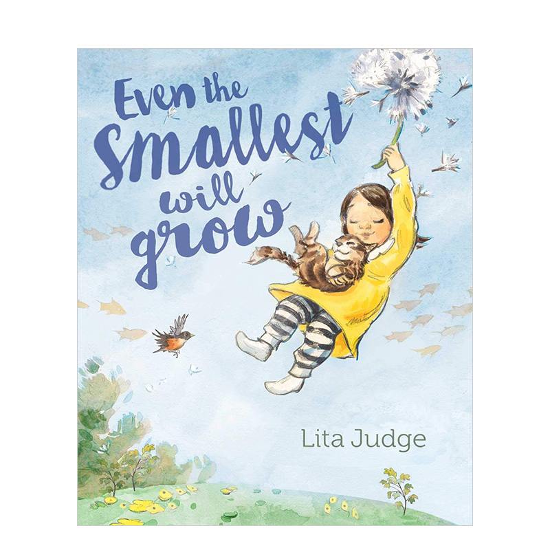 【现货】就连*小的也会长大Even the Smallest Will Grow 3-6岁儿童阅读故事精美艺术绘本 英文原版 亲子睡前故事书籍进口