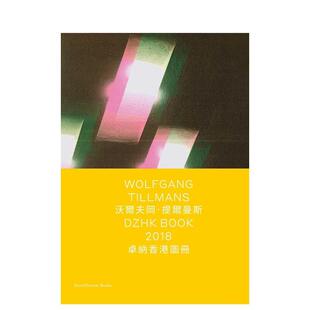 【预售】沃尔夫冈·提尔曼斯: 卓纳香港图册 WOLFGANG TILLMANS : DZHK BOOK 2018 原版英文摄影作品集图书